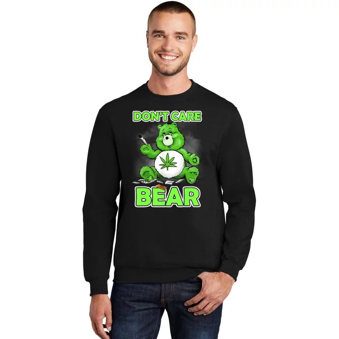 Dont Care Bear Smoking Weed Cannabis Marijuana 4 20 Stoner Gift 2 Tall Sweatshirt