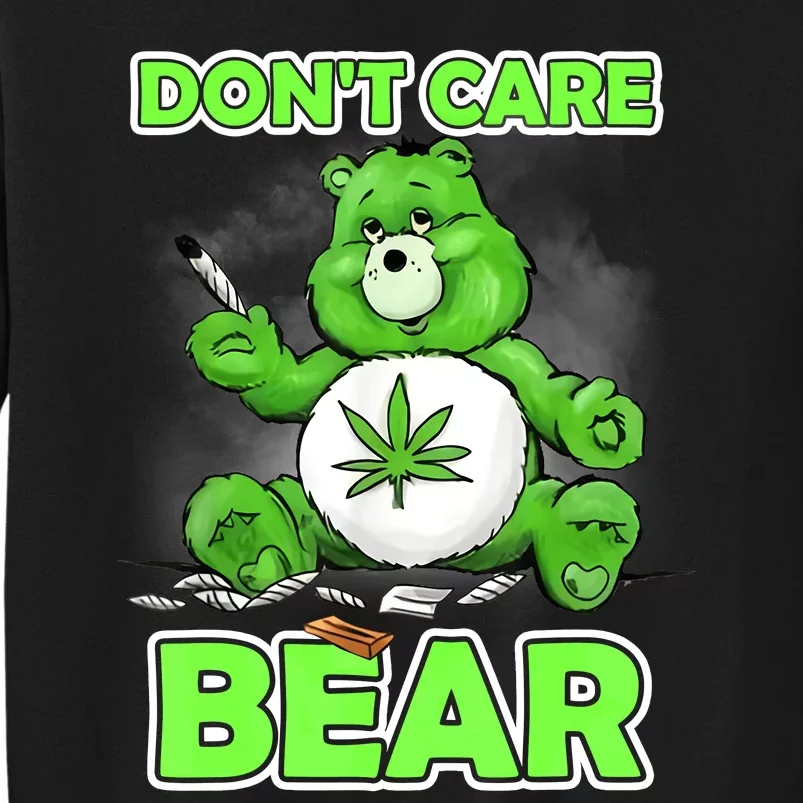 Dont Care Bear Smoking Weed Cannabis Marijuana 4 20 Stoner Gift 2 Tall Sweatshirt