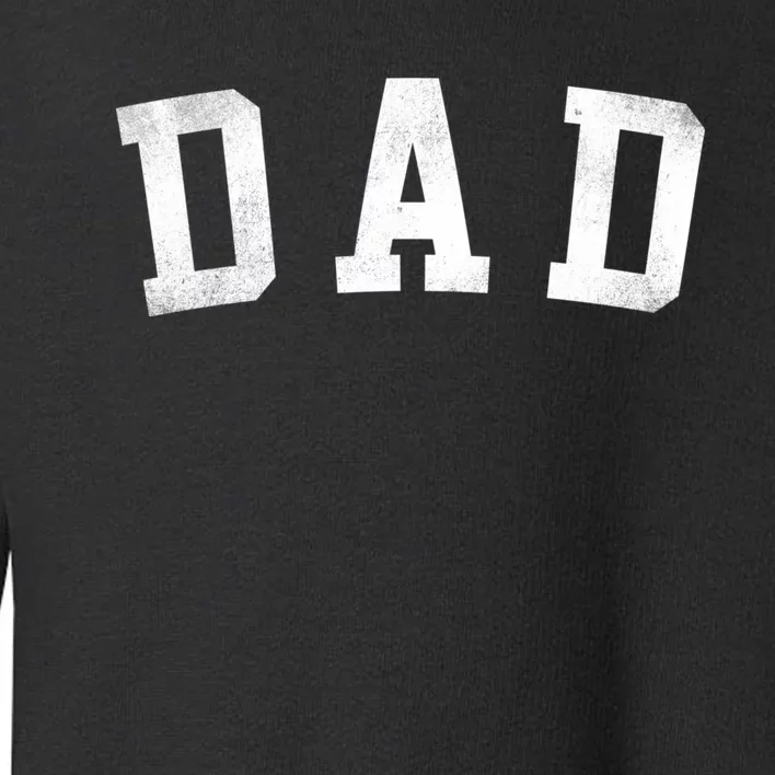 Dad Classic Bold Font FatherS Day Dad Toddler Sweatshirt