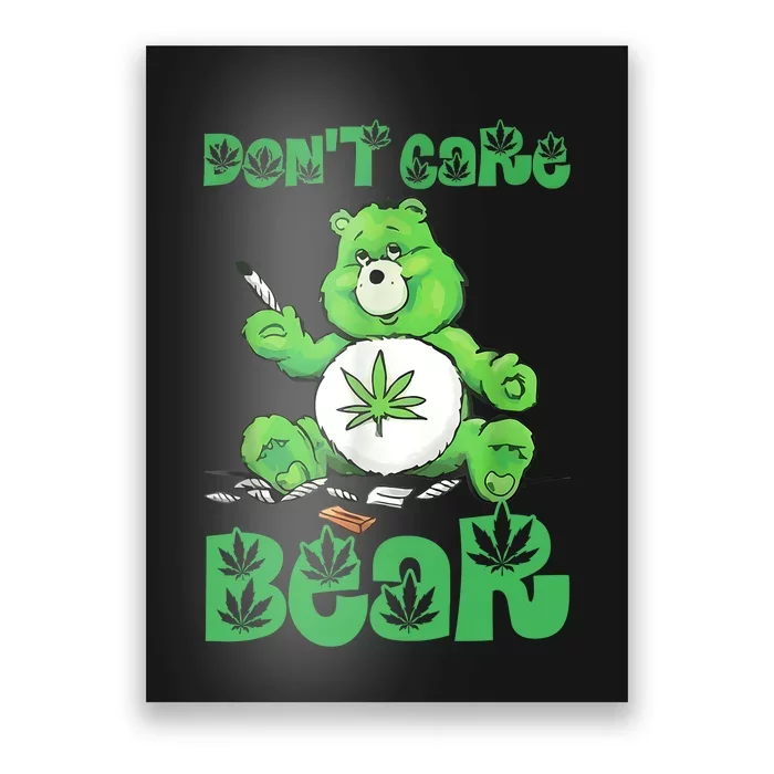 Dont Care Bear Smoking Weed Cannabis Marijuana 4 20 Stoner Gift 2 Poster