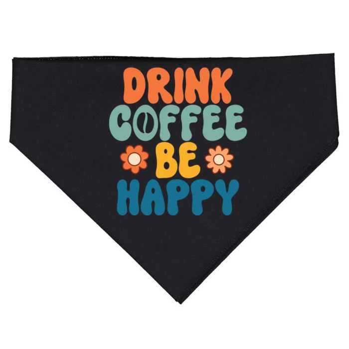 Drink Coffee Be Happy Quotes FUll COlor USA-Made Doggie Bandana