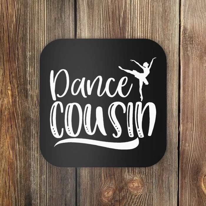 Dance Cousin Ballet Dancing Cousin Mothers Day Coaster