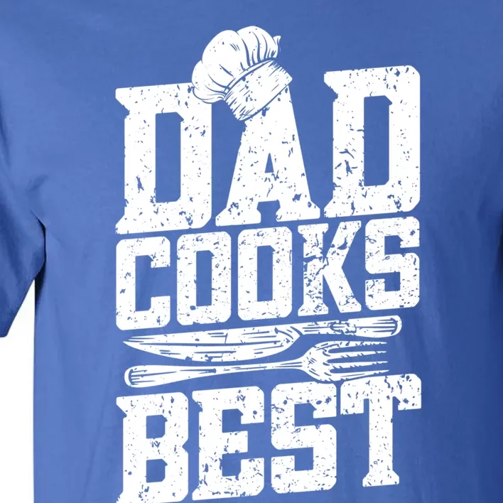 Dad Cooks Best Cook Cooking Funny Chef Funny Gift Tall T-Shirt