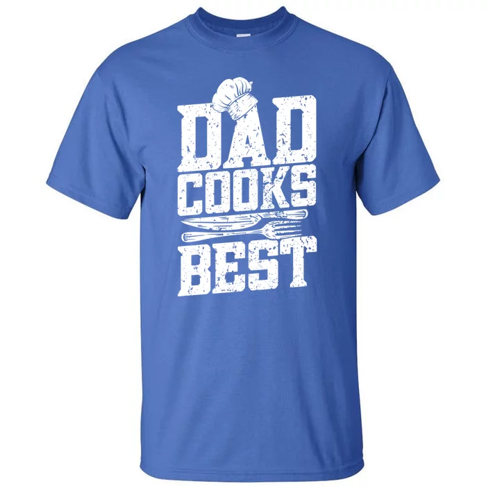 Dad Cooks Best Cook Cooking Funny Chef Funny Gift Tall T-Shirt