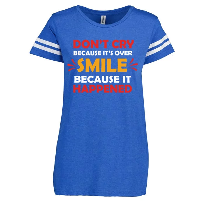 Dont Cry Because Its Over Smile Because It Happened Enza Ladies Jersey Football T-Shirt