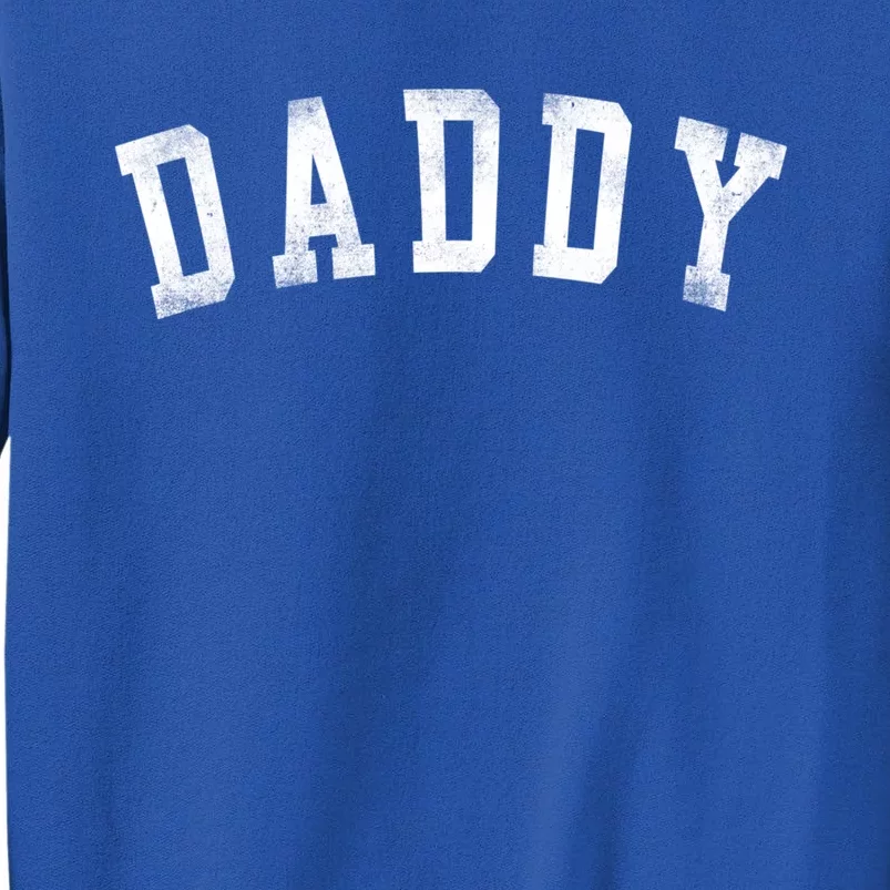 Daddy Classic Bold Font Birthday Daddy FatherS Day Sweatshirt