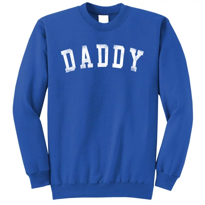 Daddy Classic Bold Font Birthday Daddy FatherS Day Sweatshirt