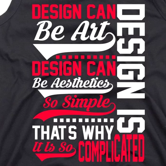 Design Can Be Art Design Can Be Aesthetics Design Is So Simple That S Why It Tank Top