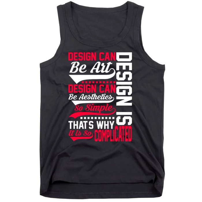 Design Can Be Art Design Can Be Aesthetics Design Is So Simple That S Why It Tank Top