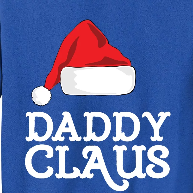 Daddy Claus Christmas Hat Family Matching Group Pajama Pj Meaningful Gift Tall Sweatshirt