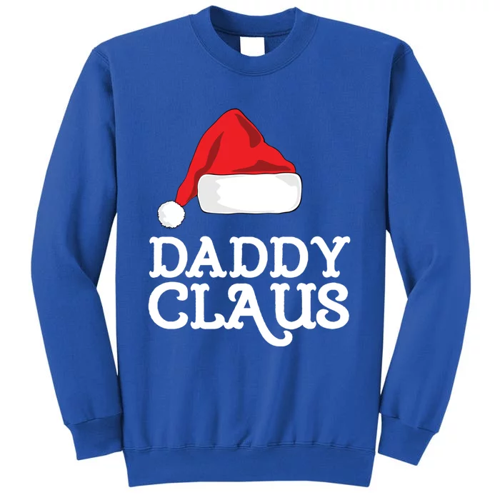 Daddy Claus Christmas Hat Family Matching Group Pajama Pj Meaningful Gift Tall Sweatshirt