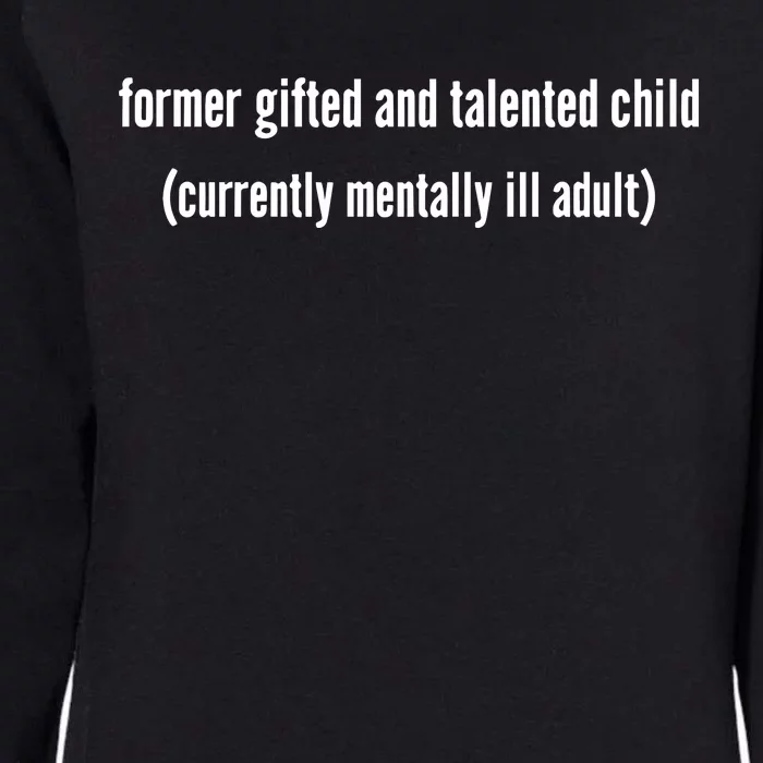 Double Cross Clothing Co Former Gifted And Talented Child Currently Womens California Wash Sweatshirt