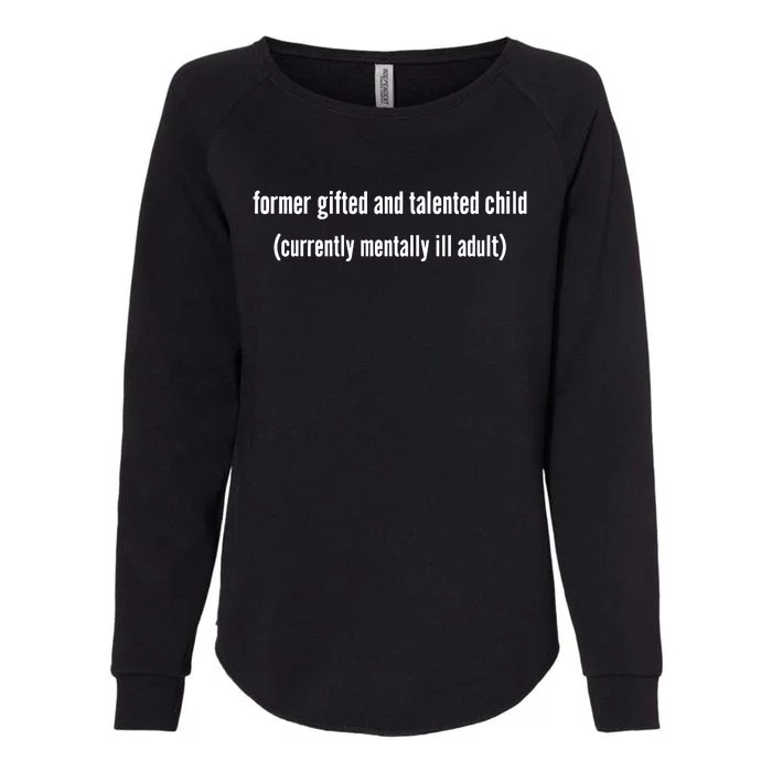 Double Cross Clothing Co Former Gifted And Talented Child Currently Womens California Wash Sweatshirt