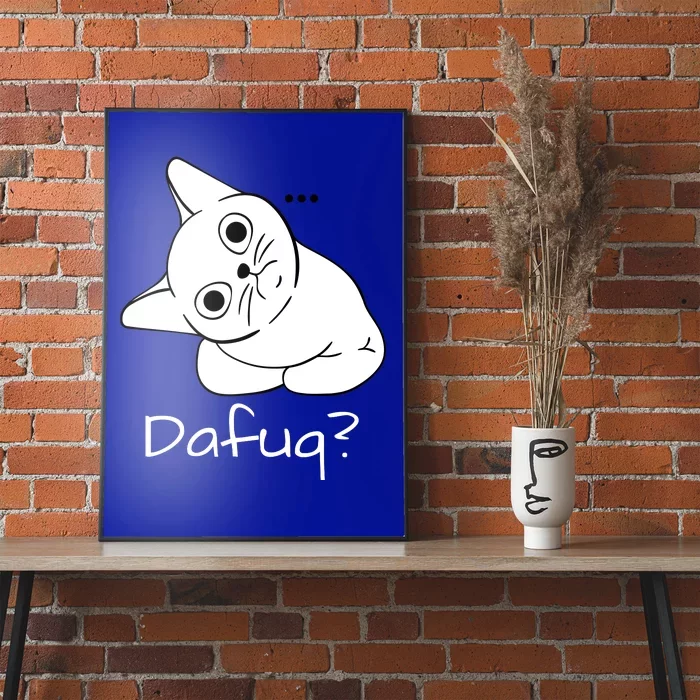 Dafuq Confused Cat Poster