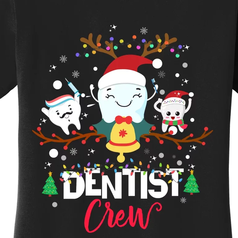 Dentist Christmas Crew Festive Holiday Apparel Women's T-Shirt