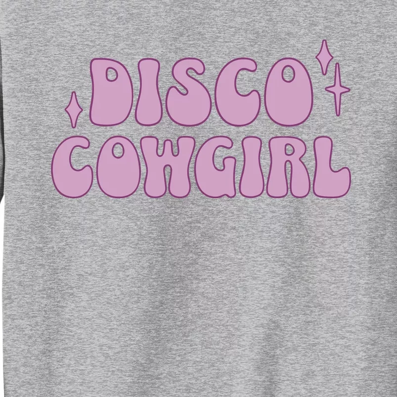 Disco Cowgirl Country Disco Cowgirl Tall Sweatshirt