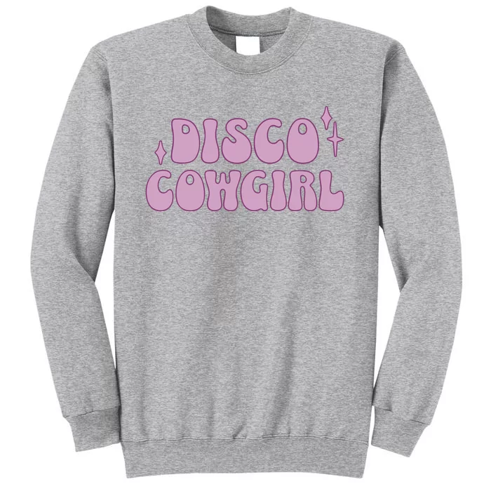 Disco Cowgirl Country Disco Cowgirl Tall Sweatshirt