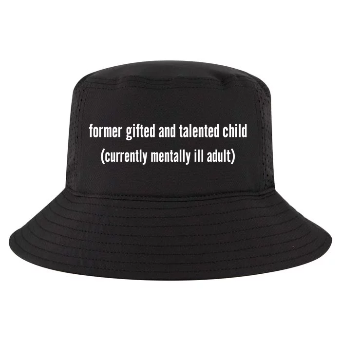 Double Cross Clothing Co Former Gifted And Talented Child Currently Mentally Ill Cool Comfort Performance Bucket Hat