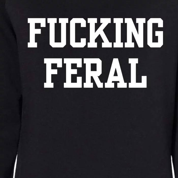 Double Cross Clothing Co Fucking Feral Womens California Wash Sweatshirt