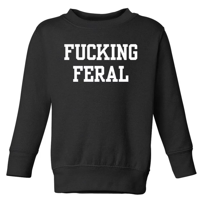 Double Cross Clothing Co Fucking Feral Toddler Sweatshirt