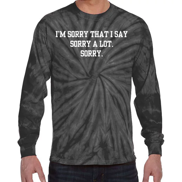 Double Cross Clothing Co IM Sorry That I Say Sorry A Lot Sorry Tie-Dye Long Sleeve Shirt