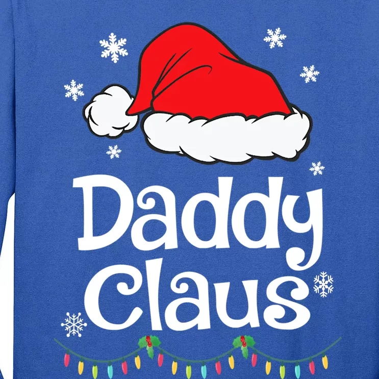 Daddy Claus Cool Gift Christmas Pajama Family Matching Xmas Gift Tall Long Sleeve T-Shirt