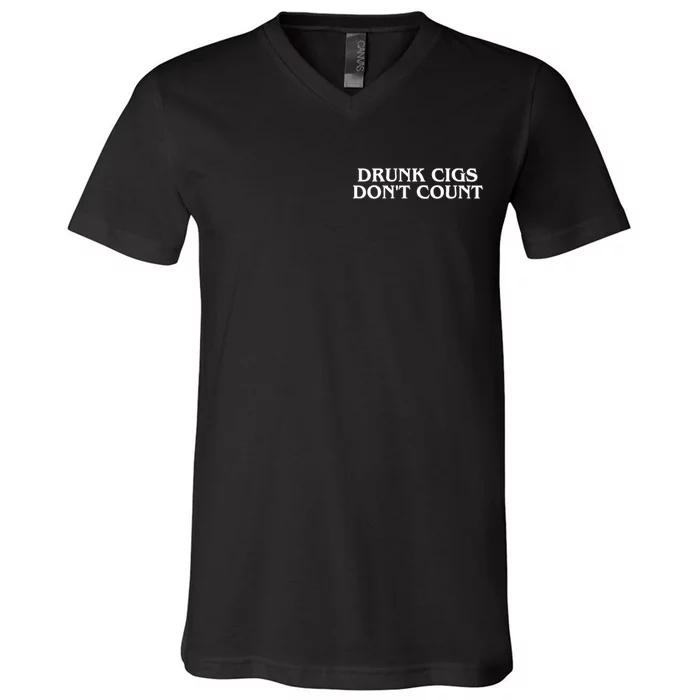 Drunk Cigs Dont Count Funny V-Neck T-Shirt