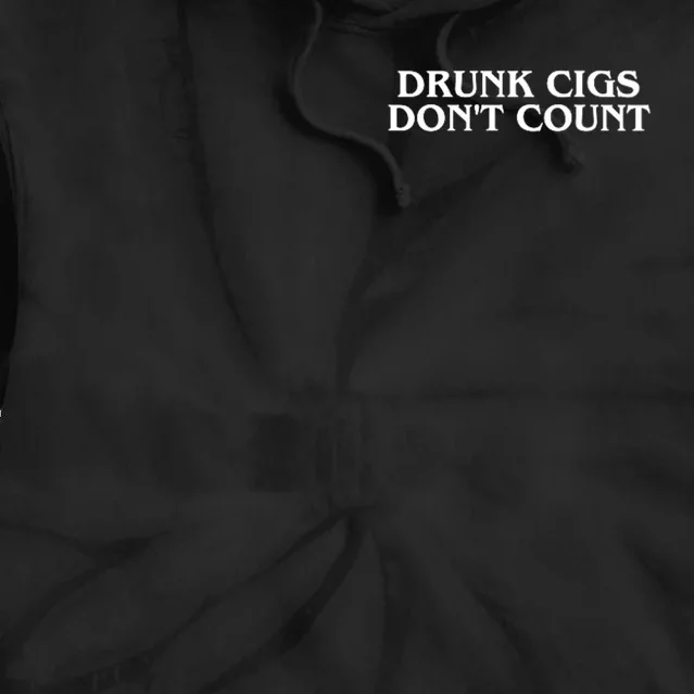 Drunk Cigs Dont Count Funny Tie Dye Hoodie