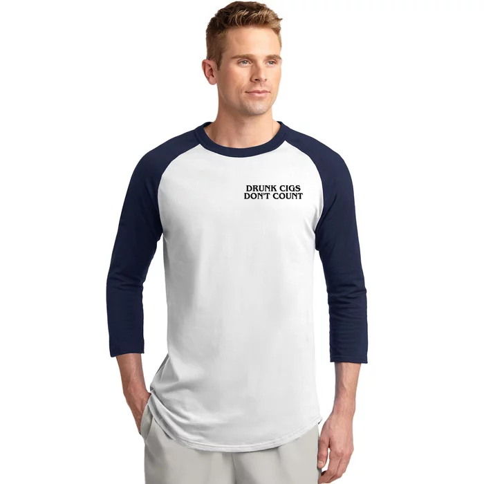 Drunk Cigs Dont Count Funny Baseball Sleeve Shirt