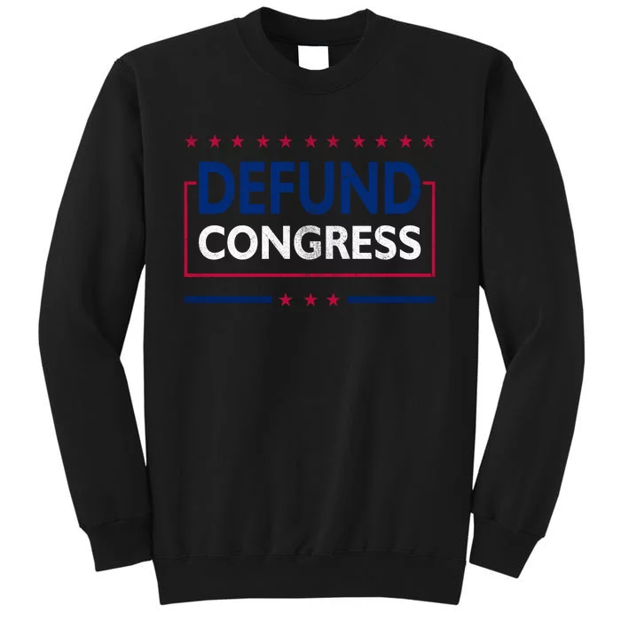 Defund Congress Defund Politicians Libertarian Political Tall Sweatshirt