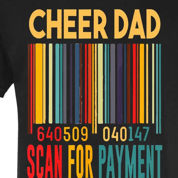 Dad Cheer Dad Scan For Payment Fathers Day Garment-Dyed Heavyweight T-Shirt