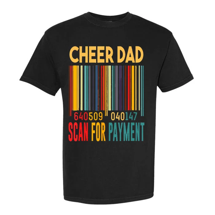 Dad Cheer Dad Scan For Payment Fathers Day Garment-Dyed Heavyweight T-Shirt