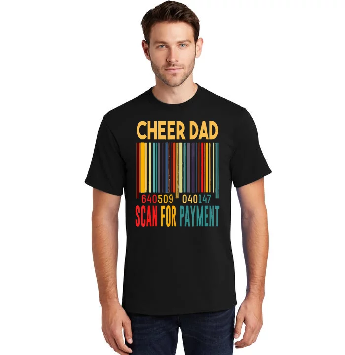 Dad Cheer Dad Scan For Payment Fathers Day Tall T-Shirt