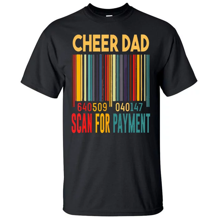 Dad Cheer Dad Scan For Payment Fathers Day Tall T-Shirt