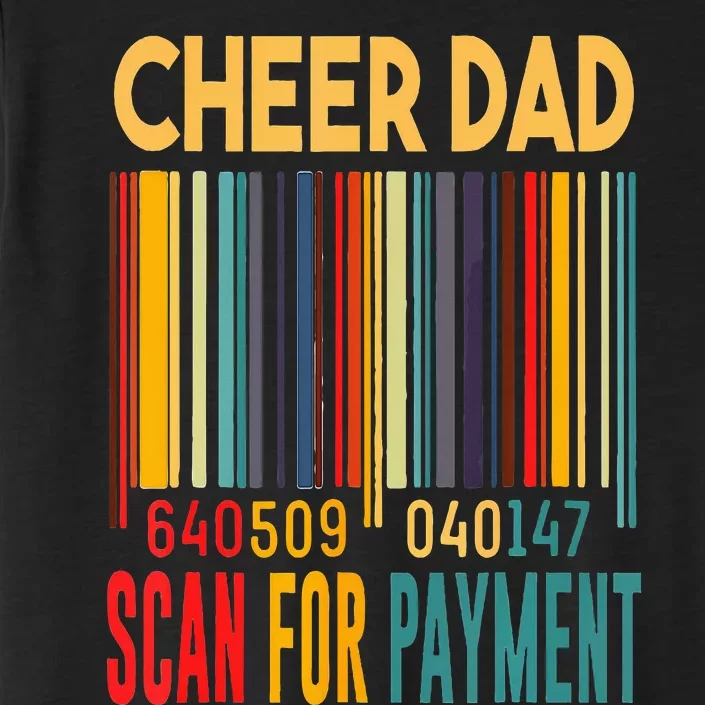 Dad Cheer Dad Scan For Payment Fathers Day ChromaSoft Performance T-Shirt