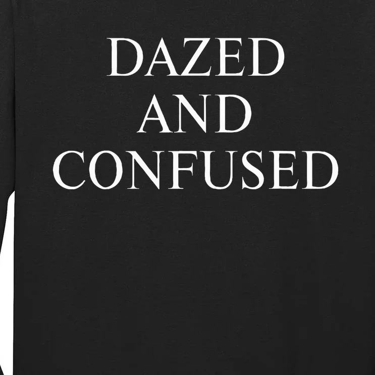 Dazed & Confused Tall Long Sleeve T-Shirt