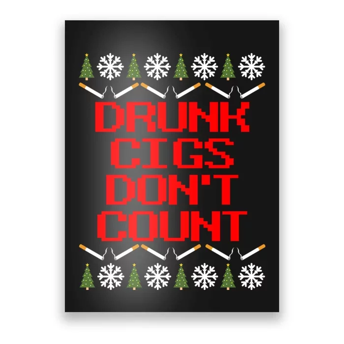 Drunk Cigs DonT Count Ugly Christmas Outfit Funny Poster