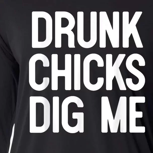 Drunk Chicks Dig Me Humor Tee Cooling Performance Long Sleeve Crew