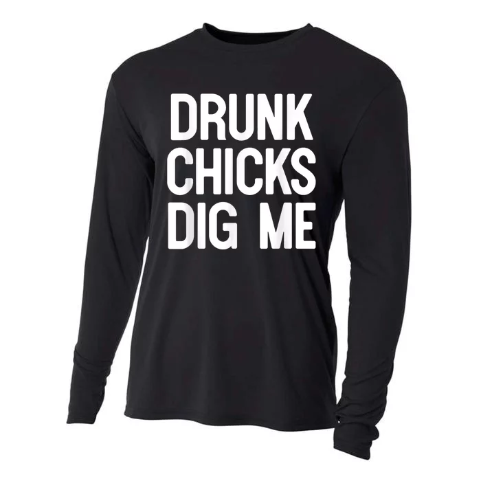 Drunk Chicks Dig Me Humor Tee Cooling Performance Long Sleeve Crew