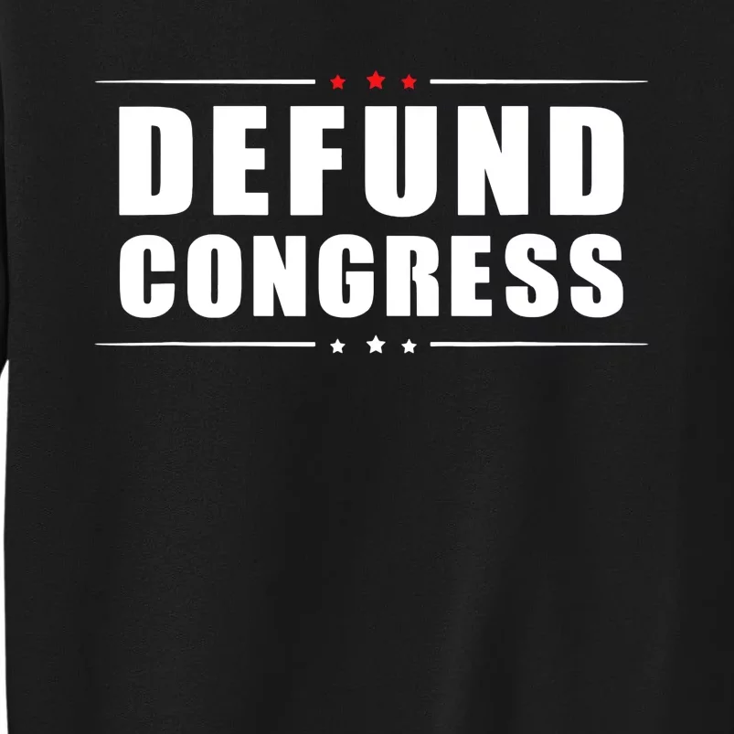 Defund Congress Tall Sweatshirt