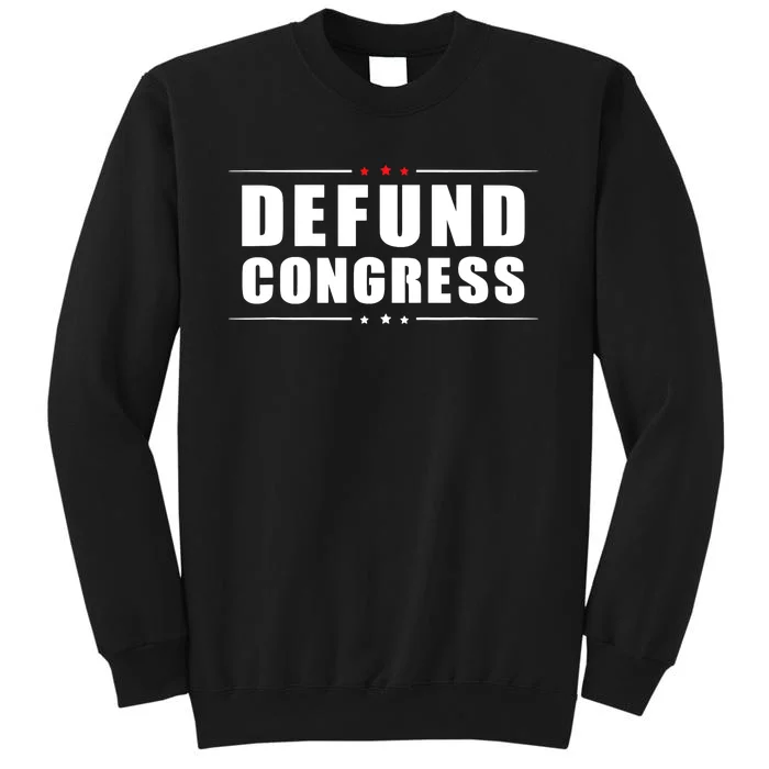 Defund Congress Tall Sweatshirt