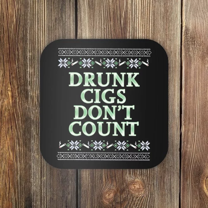 Drunk Cigs Don’T Count Tacky Coaster