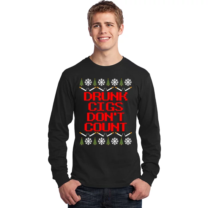 Drunk Cigs DonT Count Ugly Christmas Outfit Funny Long Sleeve Shirt