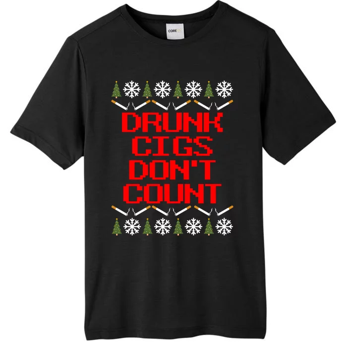 Drunk Cigs DonT Count Ugly Christmas Outfit Funny ChromaSoft Performance T-Shirt