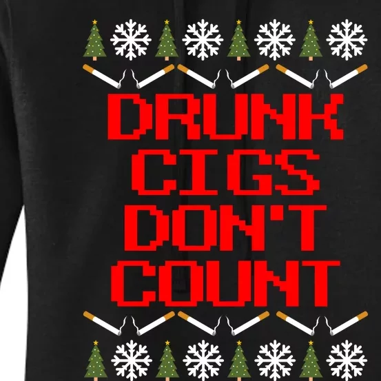 Drunk Cigs DonT Count Ugly Christmas Outfit Funny Women's Pullover Hoodie