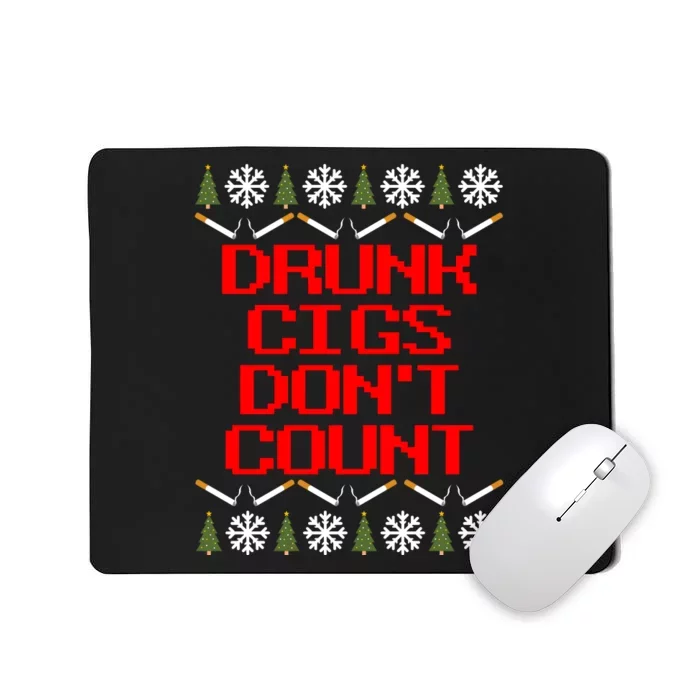 Drunk Cigs DonT Count Ugly Christmas Outfit Funny Mousepad