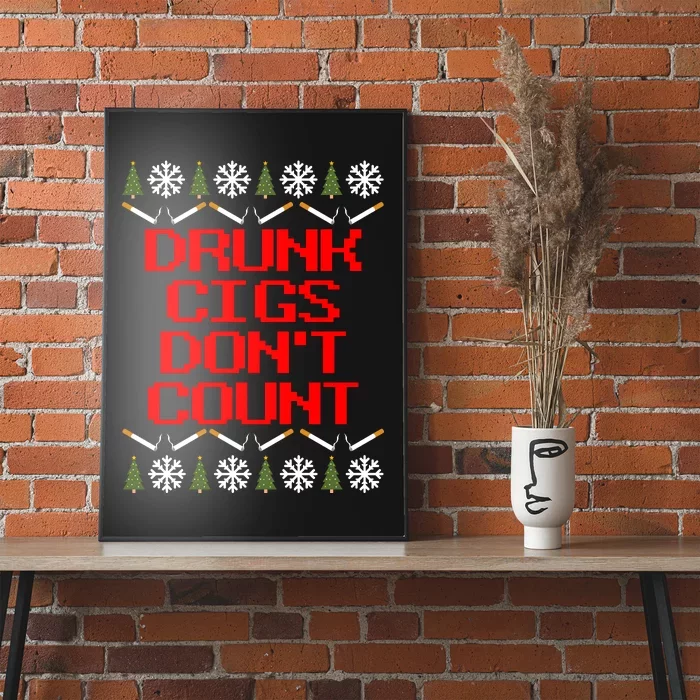 Drunk Cigs DonT Count Ugly Christmas Outfit Funny Poster