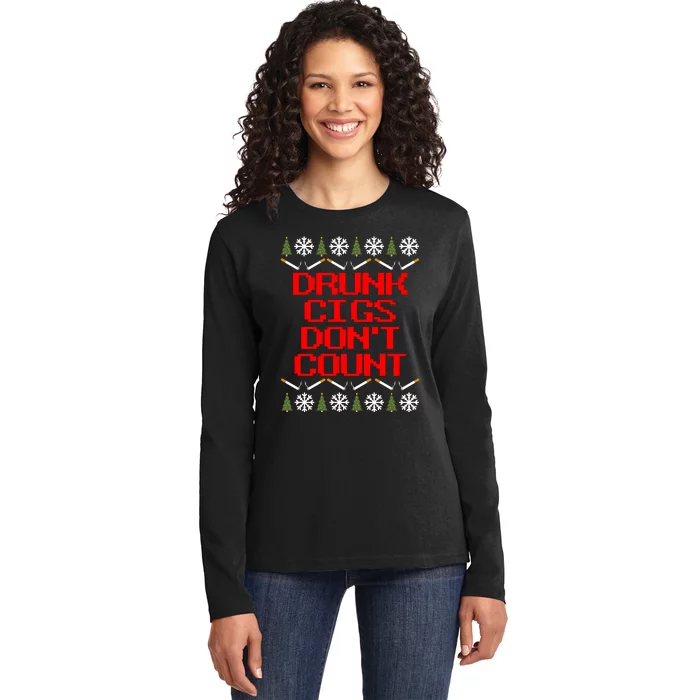 Drunk Cigs DonT Count Ugly Christmas Outfit Funny Ladies Long Sleeve Shirt