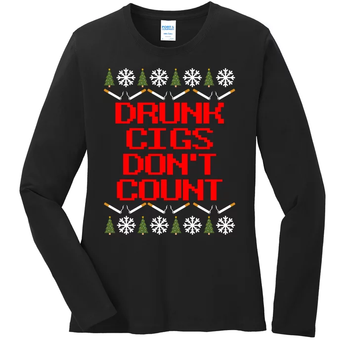 Drunk Cigs DonT Count Ugly Christmas Outfit Funny Ladies Long Sleeve Shirt