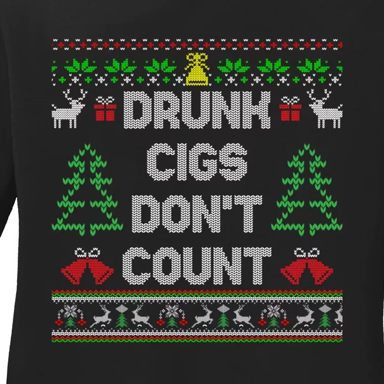 Drunk Cigs Dont Count Ugly Christmas Sweater Ladies Long Sleeve Shirt